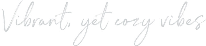 A script font reading: vibrant, yet cozy vibes.