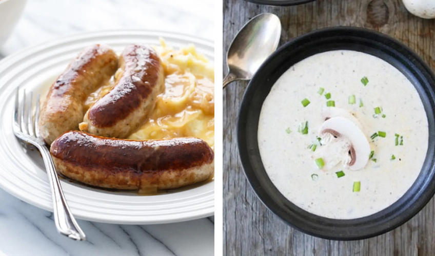 Chicken bangers on mashed potatoes, bowl of soup Chicken bangers on mashed potatoes, bowl of soup